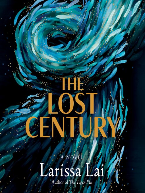 Title details for The Lost Century by Larissa Lai - Available